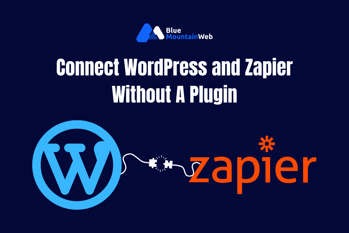 wordpress to zappier without a plugin blog ft | Blue Mountain Web